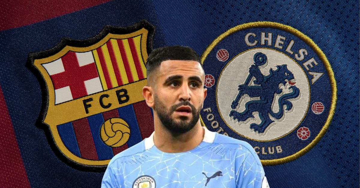 Transfers: Barça’s plan to steal Mahrez from Chelsea