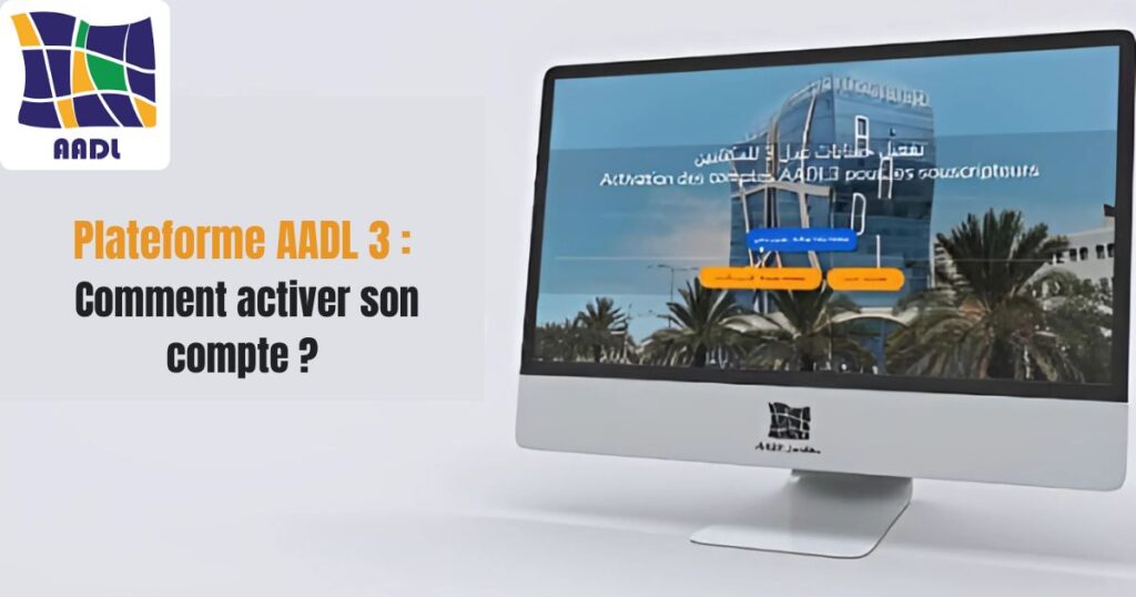 Lancement officiel de la plateforme AADL 3 : Voici comment activer votre compte (Guide complet)